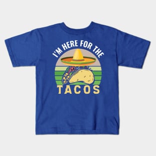 i'm here for the tacos1 Kids T-Shirt